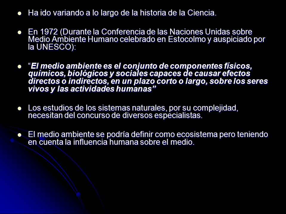 Ha ido variando a lo largo de la historia de la Ciencia.