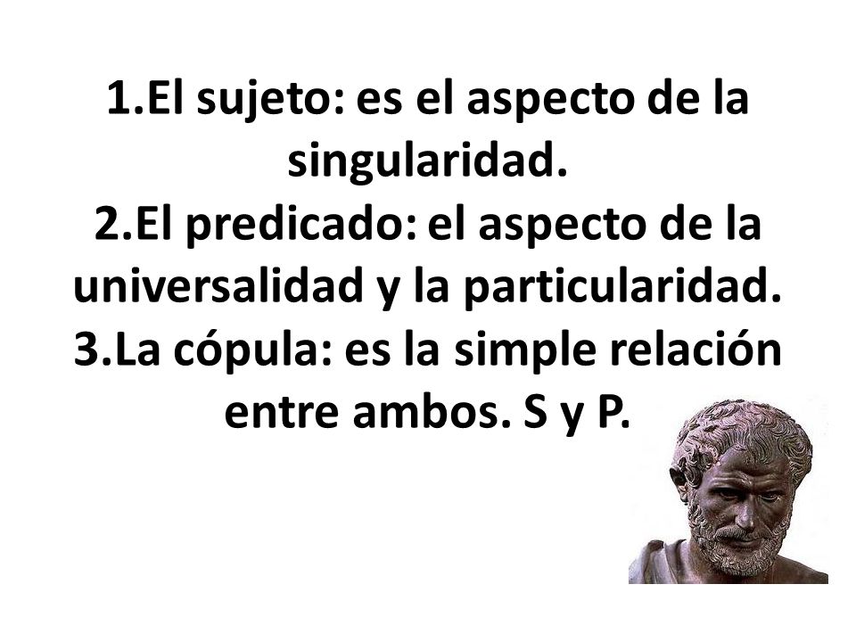 1. El sujeto: es el aspecto de la singularidad. 2