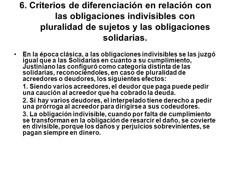 6. Criterios de diferenciación en relación con las obligaciones indivisibles con pluralidad de sujetos y las obligaciones solidarias.