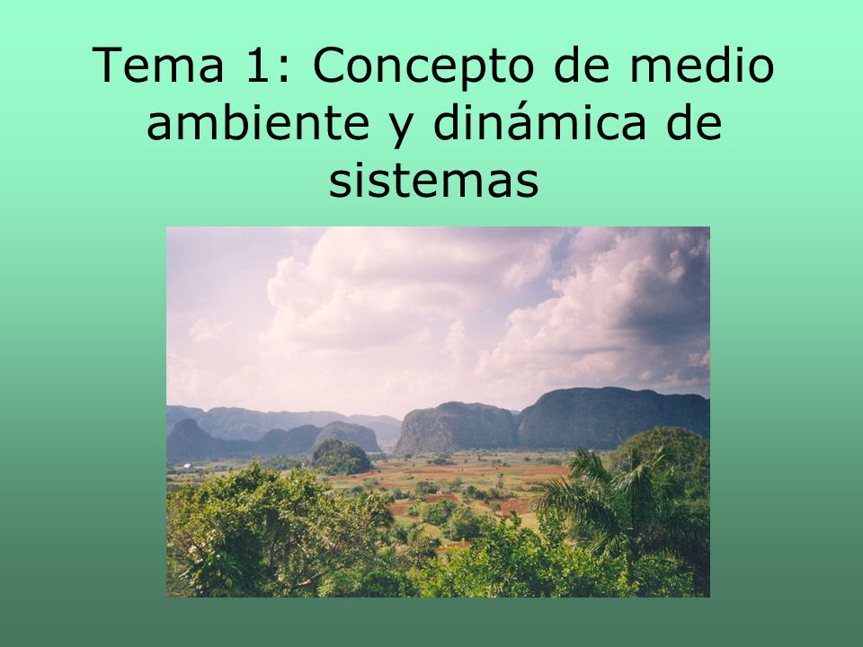 Tema 1: Concepto de medio ambiente y dinámica de sistemas