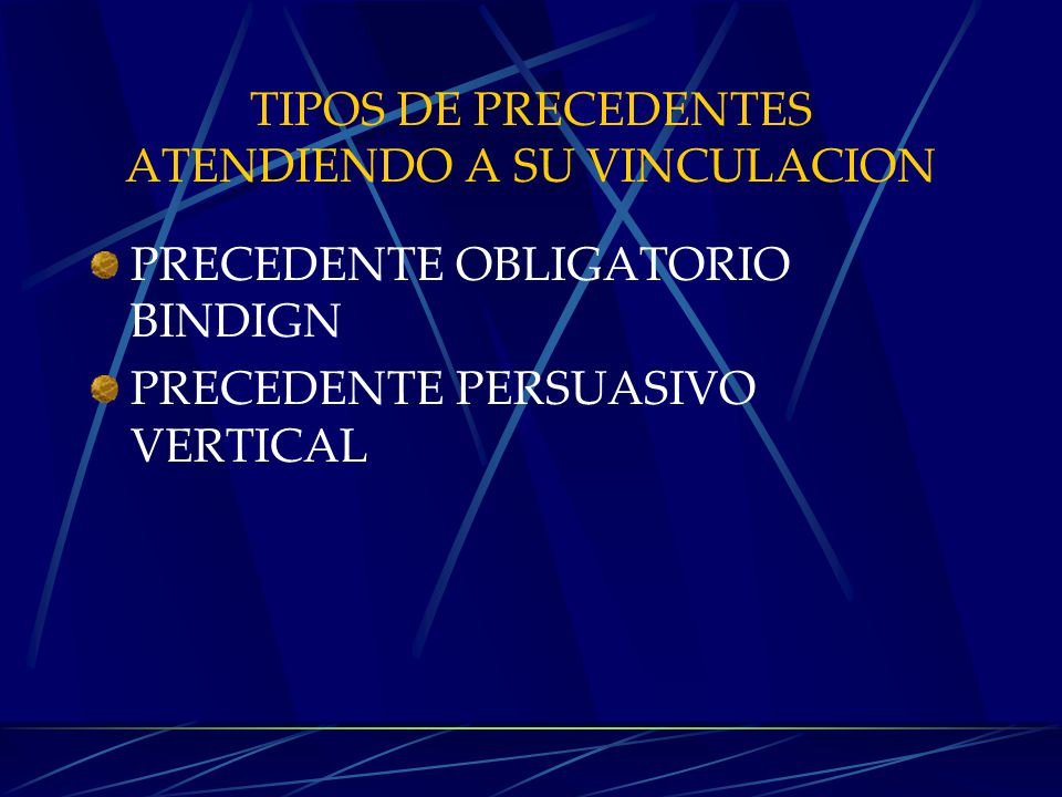 TIPOS DE PRECEDENTES ATENDIENDO A SU VINCULACION