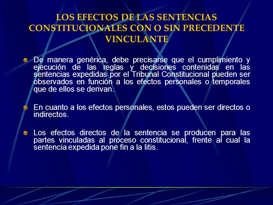 LOS EFECTOS DE LAS SENTENCIAS CONSTITUCIONALES CON O SIN PRECEDENTE VINCULANTE