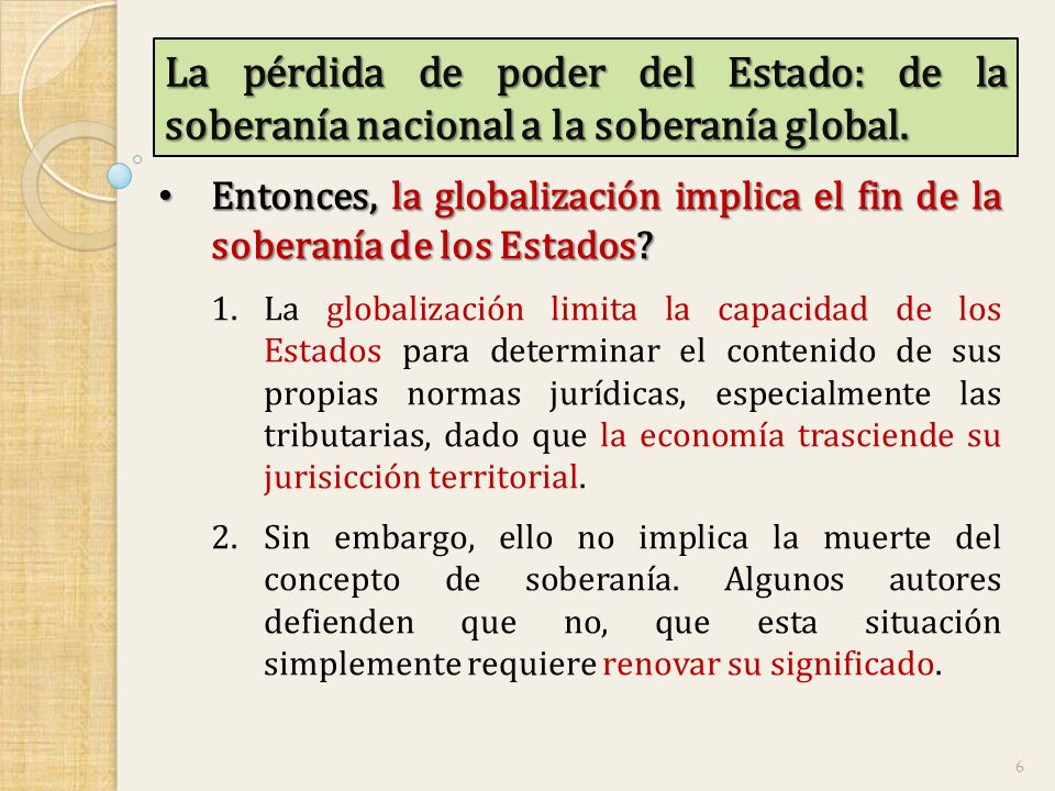 La pérdida de poder del Estado: de la soberanía nacional a la soberanía global.