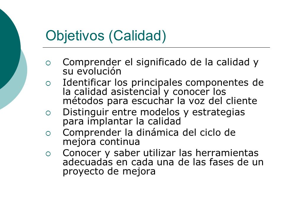 Objetivos (Calidad) Comprender el significado de la calidad y su evolución.