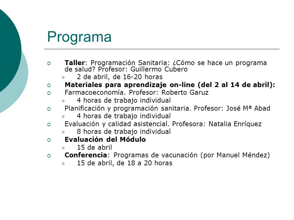 Programa Taller: Programación Sanitaria: ¿Cómo se hace un programa de salud Profesor: Guillermo Cubero.