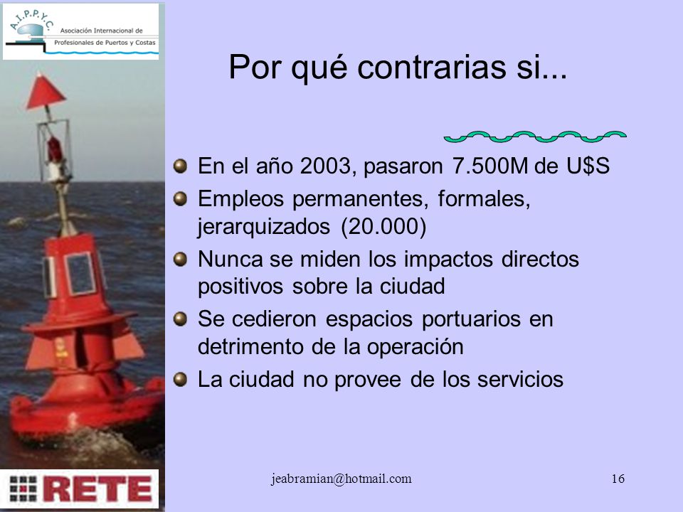 Por qué contrarias si... En el año 2003, pasaron 7.500M de U$S