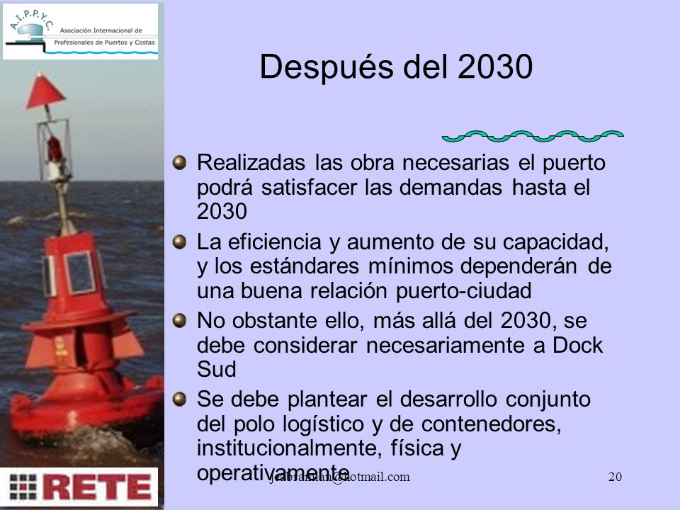 Después del 2030 Realizadas las obra necesarias el puerto podrá satisfacer las demandas hasta el