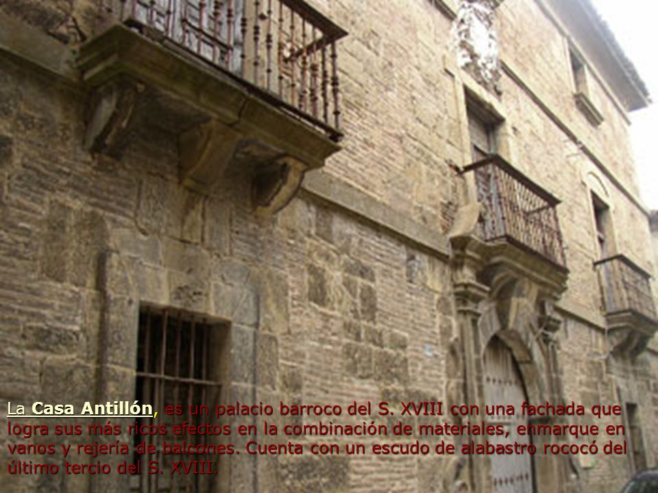 La Casa Antillón, es un palacio barroco del S