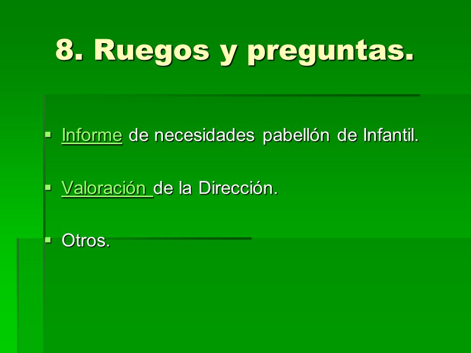 8. Ruegos y preguntas. Informe de necesidades pabellón de Infantil.