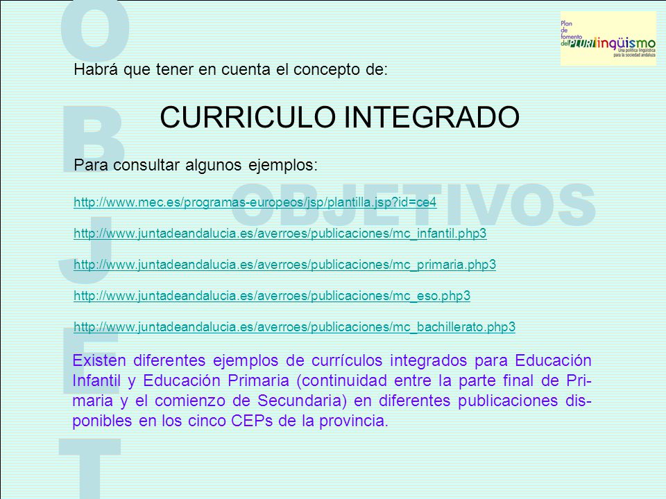 O B J E T I V S OBJETIVOS CURRICULO INTEGRADO