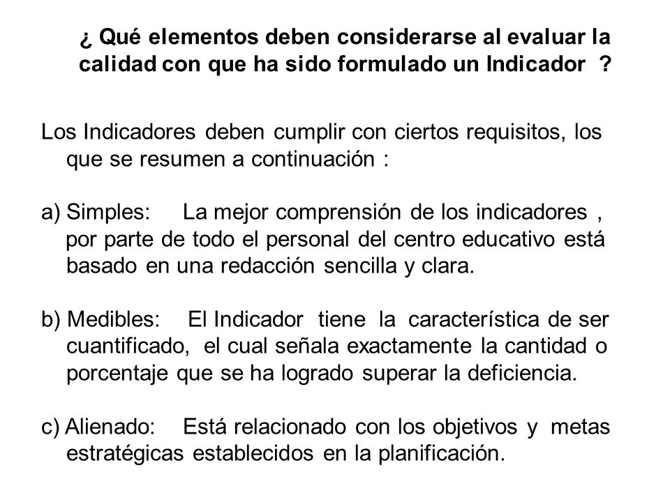¿ Qué elementos deben considerarse al evaluar la calidad con que ha sido formulado un Indicador