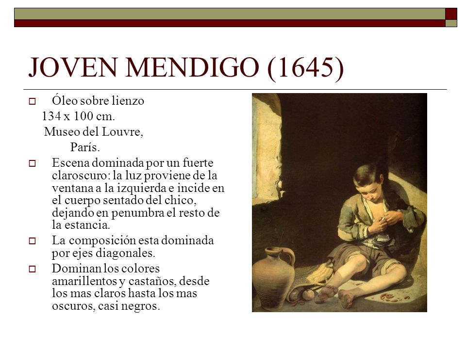 JOVEN MENDIGO (1645) Óleo sobre lienzo 134 x 100 cm. Museo del Louvre,