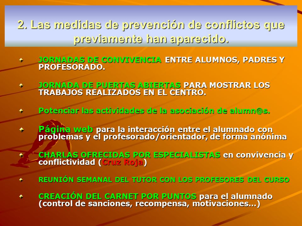 2. Las medidas de prevención de conflictos que previamente han aparecido.