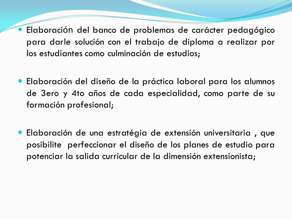 Elaboración del banco de problemas de carácter pedagógico para darle solución con el trabajo de diploma a realizar por los estudiantes como culminación de estudios;