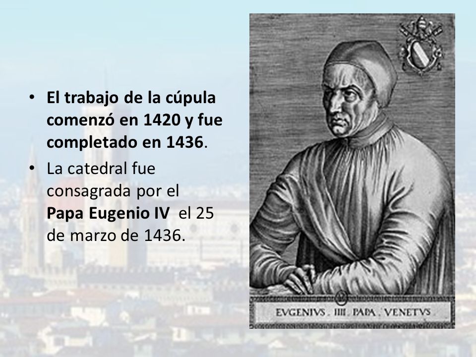 El trabajo de la cúpula comenzó en 1420 y fue completado en 1436.