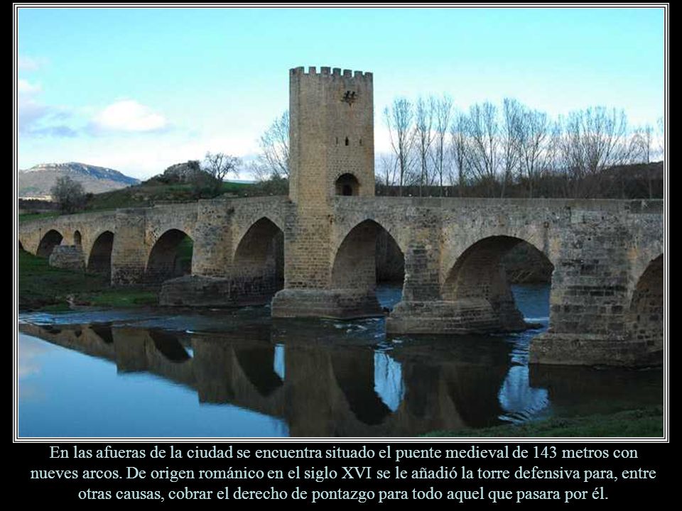 En las afueras de la ciudad se encuentra situado el puente medieval de 143 metros con nueves arcos.