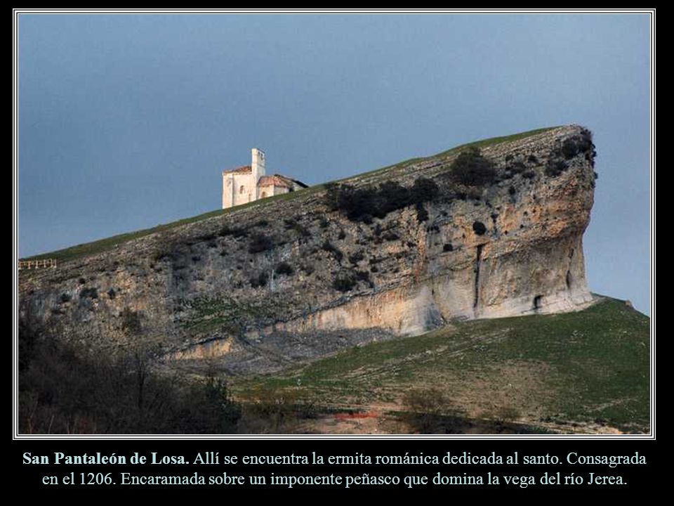 San Pantaleón de Losa. Allí se encuentra la ermita románica dedicada al santo.