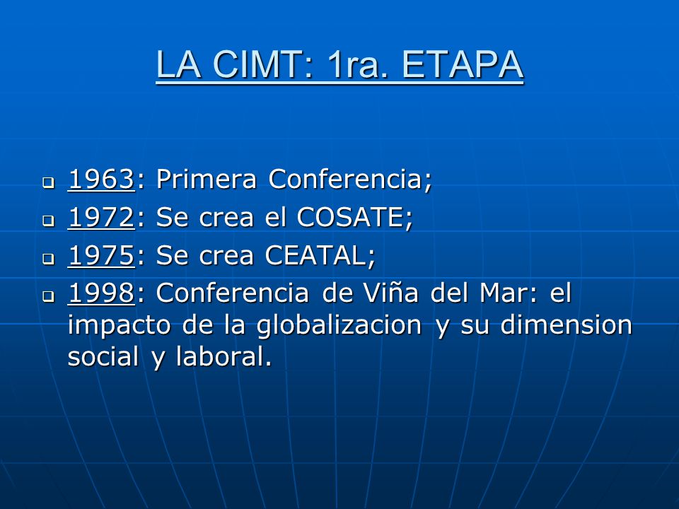 LA CIMT: 1ra. ETAPA 1963: Primera Conferencia;