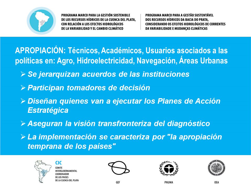 APROPIACIÓN: Técnicos, Académicos, Usuarios asociados a las políticas en: Agro, Hidroelectricidad, Navegación, Áreas Urbanas