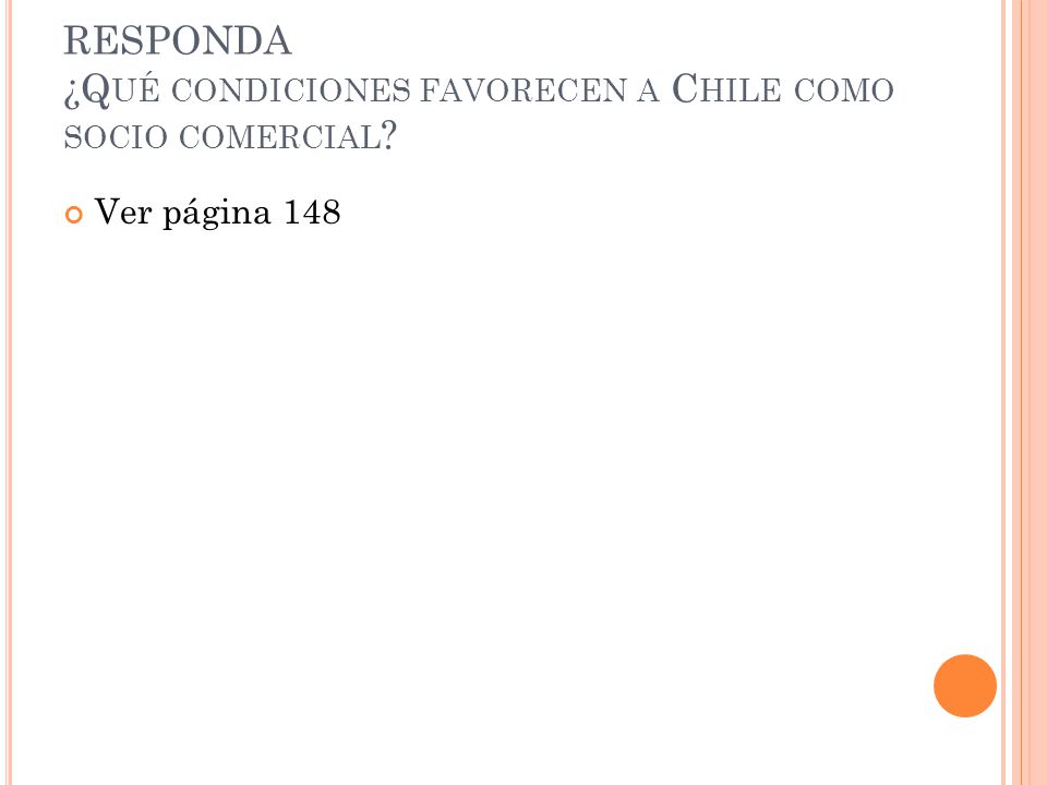 RESPONDA ¿Qué condiciones favorecen a Chile como socio comercial