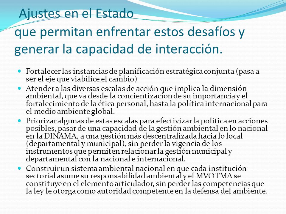 Ajustes en el Estado que permitan enfrentar estos desafíos y generar la capacidad de interacción.
