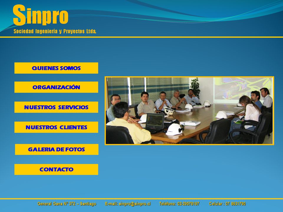 QUIENES SOMOS ORGANIZACIÓN NUESTROS SERVICIOS NUESTROS CLIENTES GALERIA DE FOTOS CONTACTO