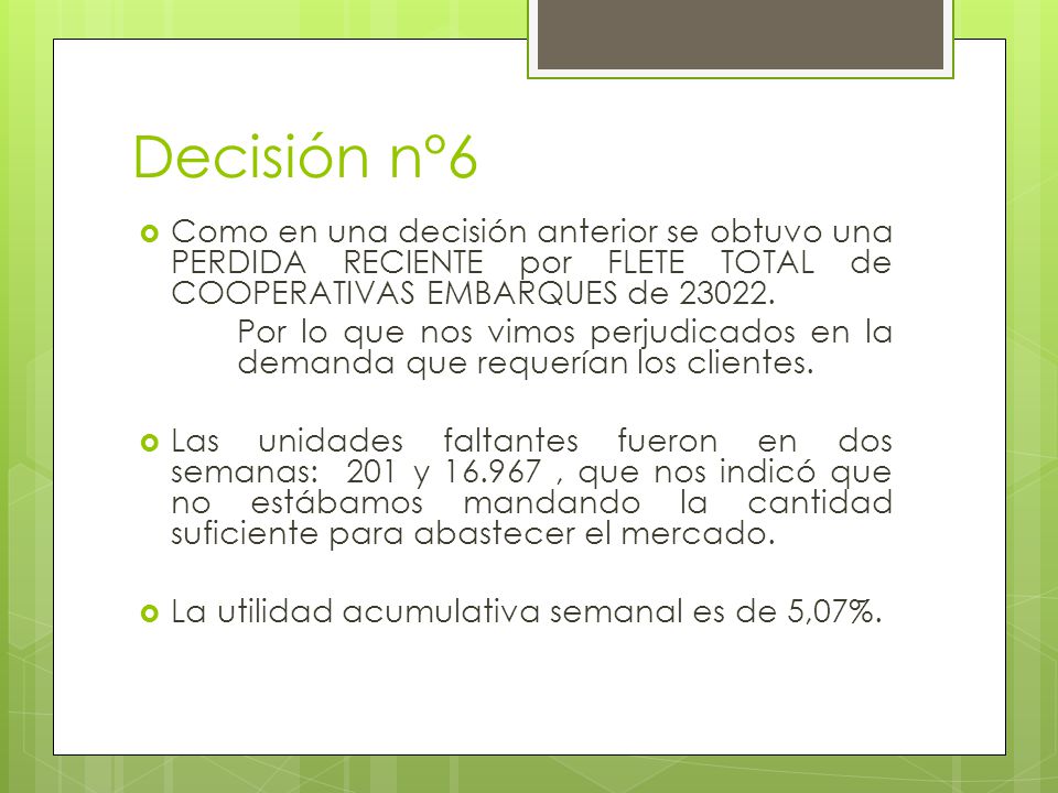 Decisión n°6 Como en una decisión anterior se obtuvo una PERDIDA RECIENTE por FLETE TOTAL de COOPERATIVAS EMBARQUES de