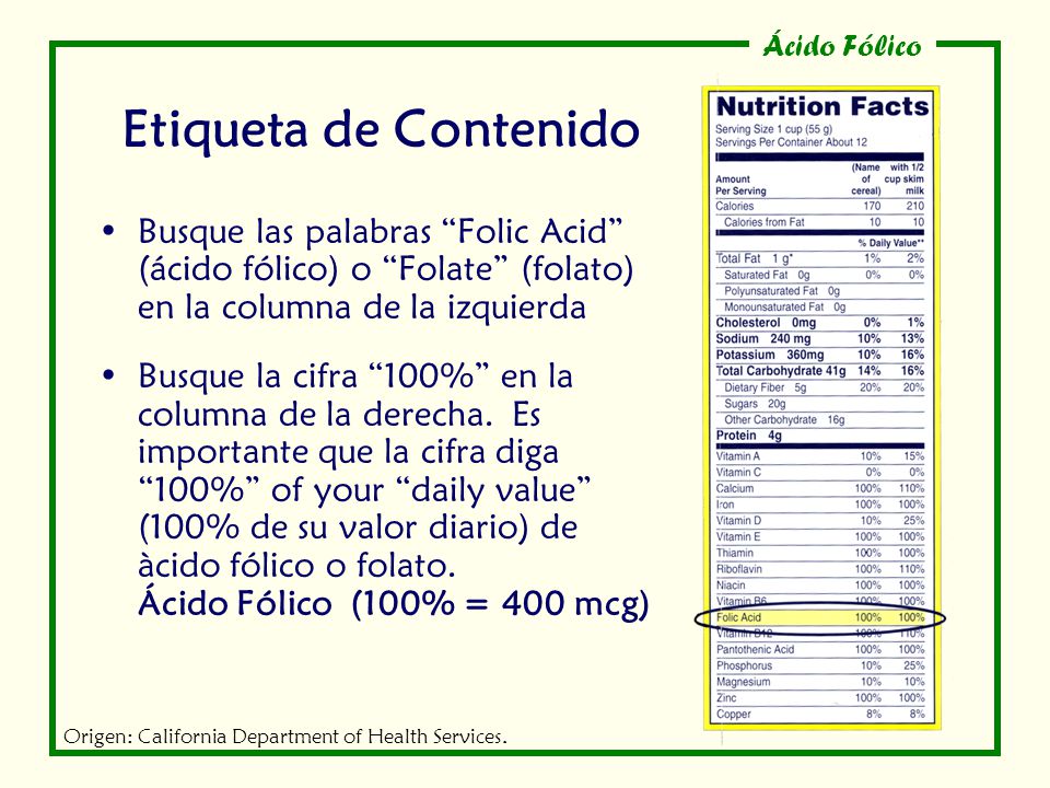 Etiqueta de Contenido Busque las palabras Folic Acid (ácido fólico) o Folate (folato) en la columna de la izquierda.