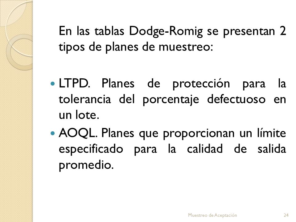 En las tablas Dodge-Romig se presentan 2 tipos de planes de muestreo: