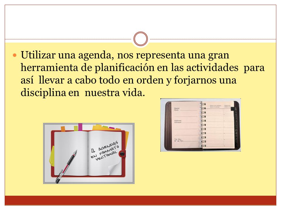 Utilizar una agenda, nos representa una gran herramienta de planificación en las actividades para así llevar a cabo todo en orden y forjarnos una disciplina en nuestra vida.