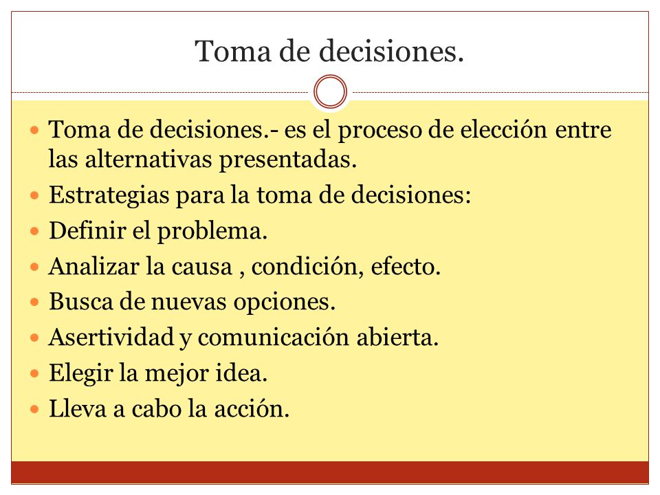 Toma de decisiones. Toma de decisiones.- es el proceso de elección entre las alternativas presentadas.