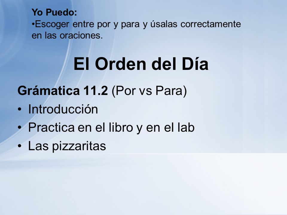 El Orden del Día Grámatica 11.2 (Por vs Para) Introducción