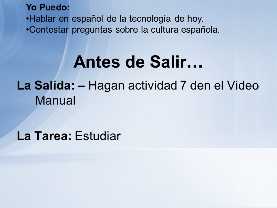 Antes de Salir… La Salida: – Hagan actividad 7 den el Video Manual