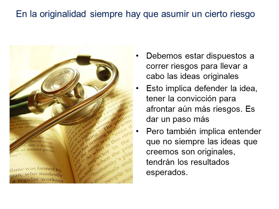 En la originalidad siempre hay que asumir un cierto riesgo