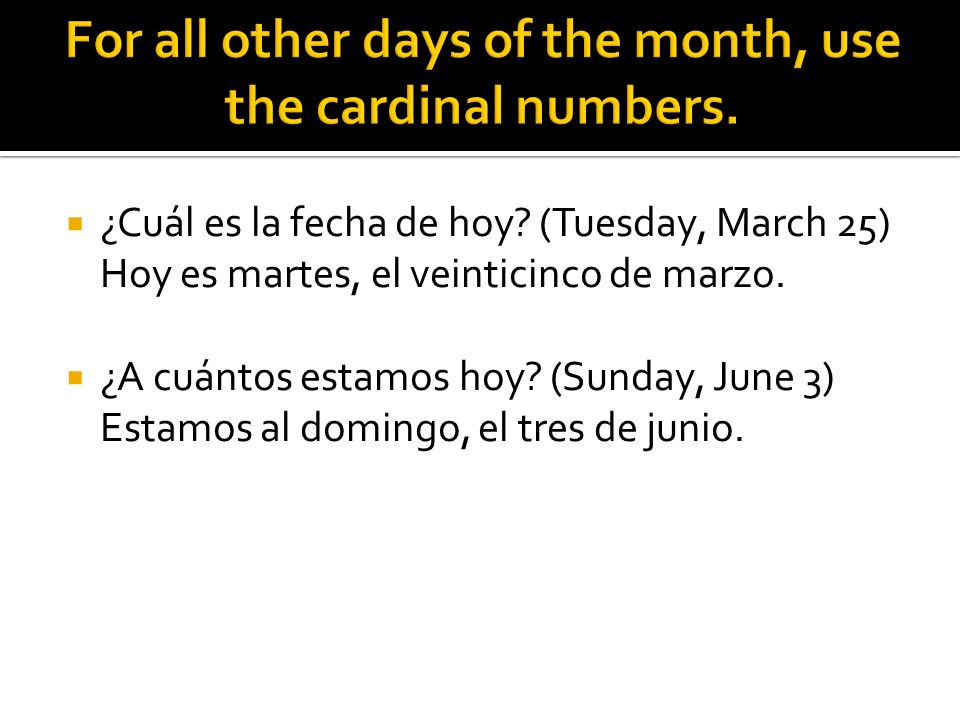 For all other days of the month, use the cardinal numbers.