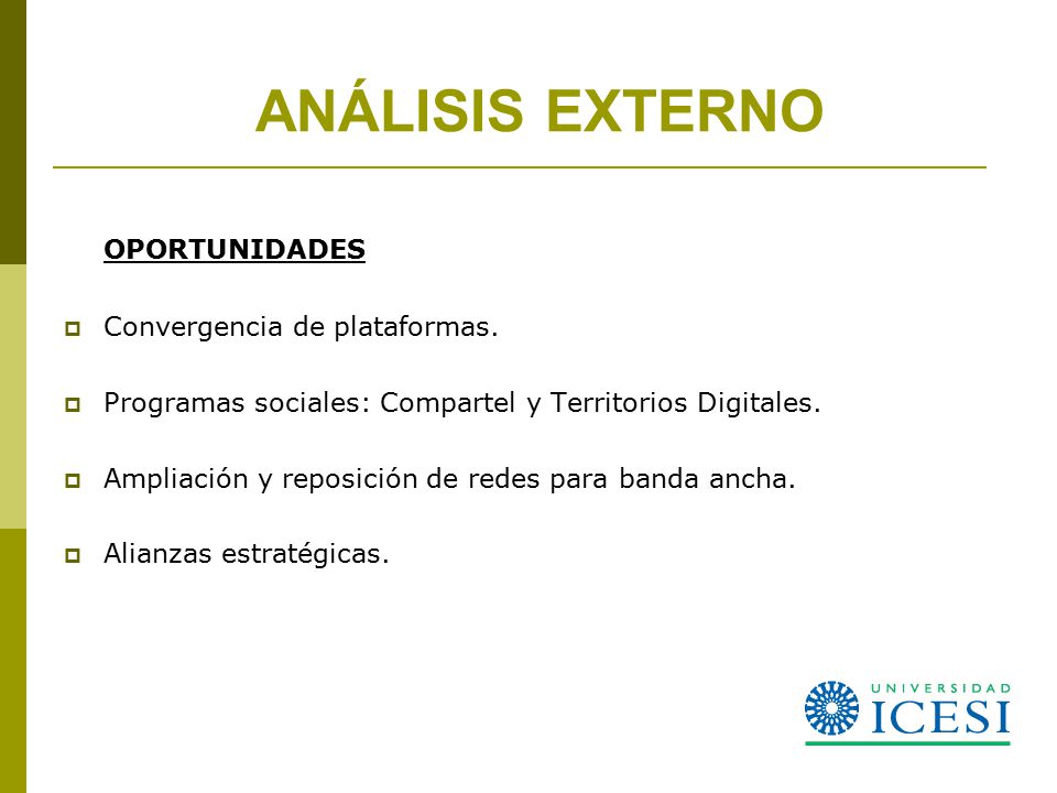 ANÁLISIS EXTERNO OPORTUNIDADES Convergencia de plataformas.