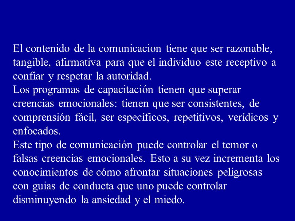El contenido de la comunicacion tiene que ser razonable, tangible, afirmativa para que el individuo este receptivo a confiar y respetar la autoridad.