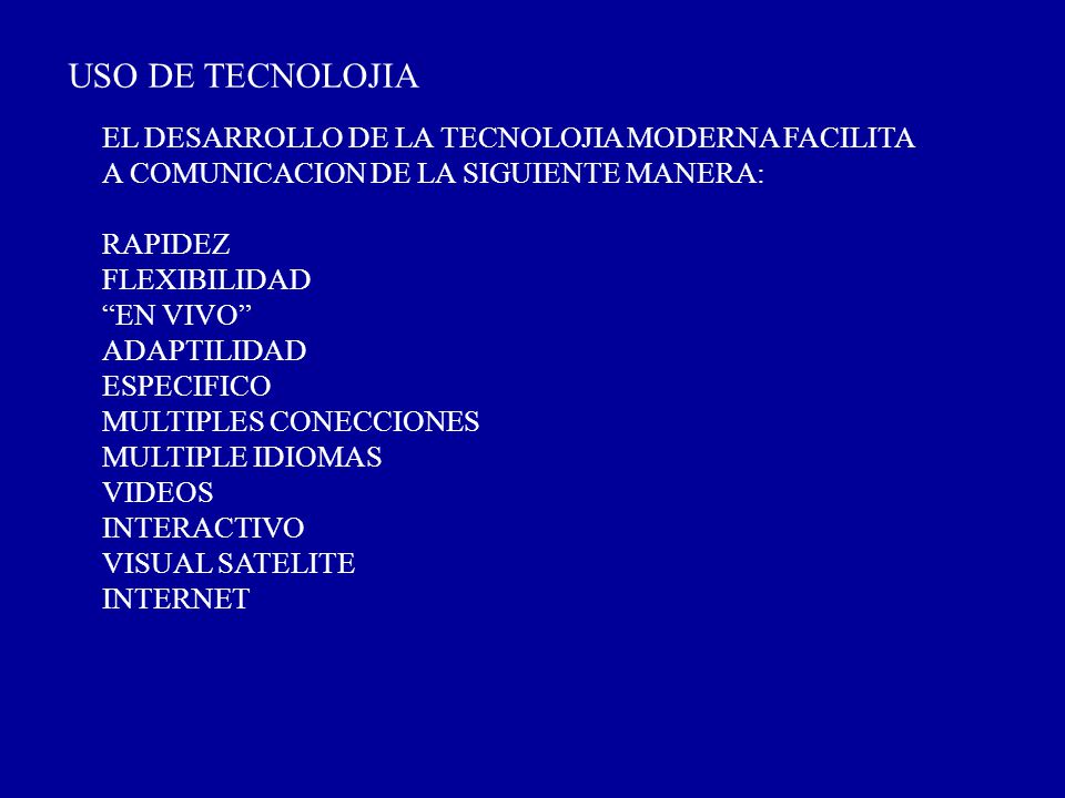 USO DE TECNOLOJIA EL DESARROLLO DE LA TECNOLOJIA MODERNA FACILITA