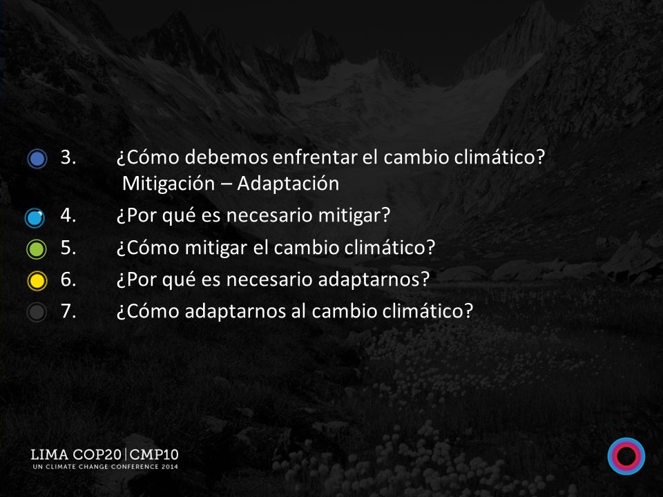 3. ¿Cómo debemos enfrentar el cambio climático Mitigación – Adaptación