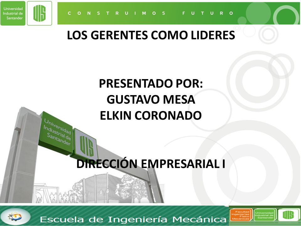 Los gerentes como lideres presentado por: GUSTAVO MESA Elkin coronado Dirección empresarial i