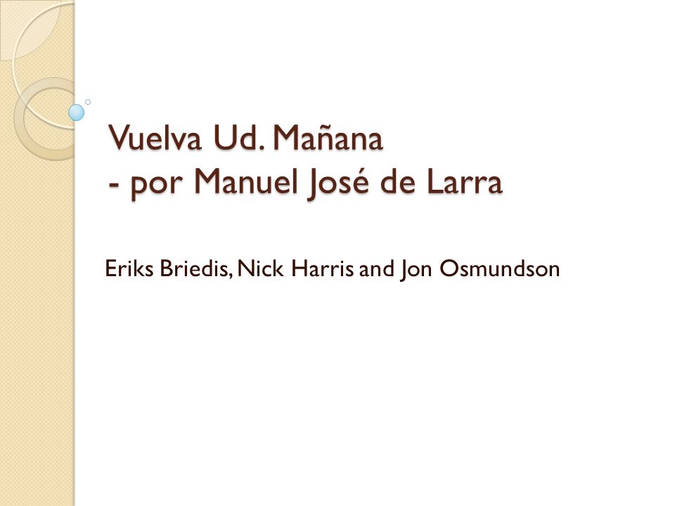 Vuelva Ud. Mañana - por Manuel José de Larra
