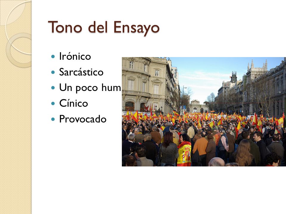 Tono del Ensayo Irónico Sarcástico Un poco humorístico Cínico