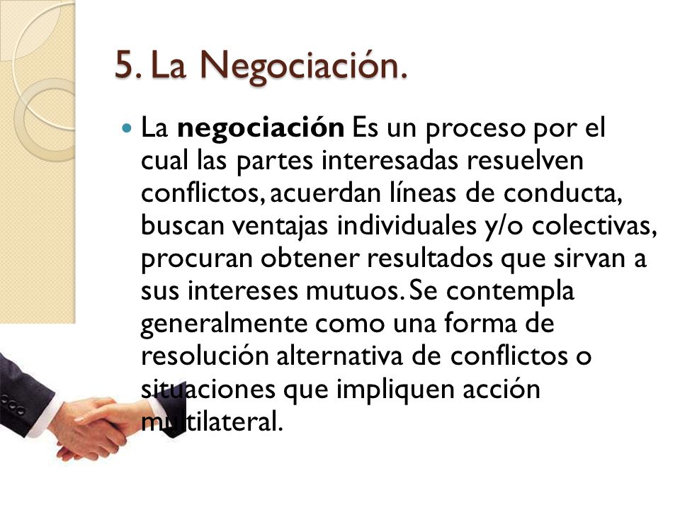 5. La Negociación.