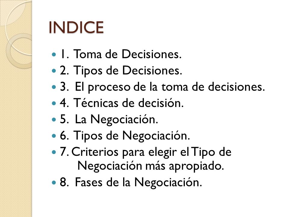INDICE 1. Toma de Decisiones. 2. Tipos de Decisiones.