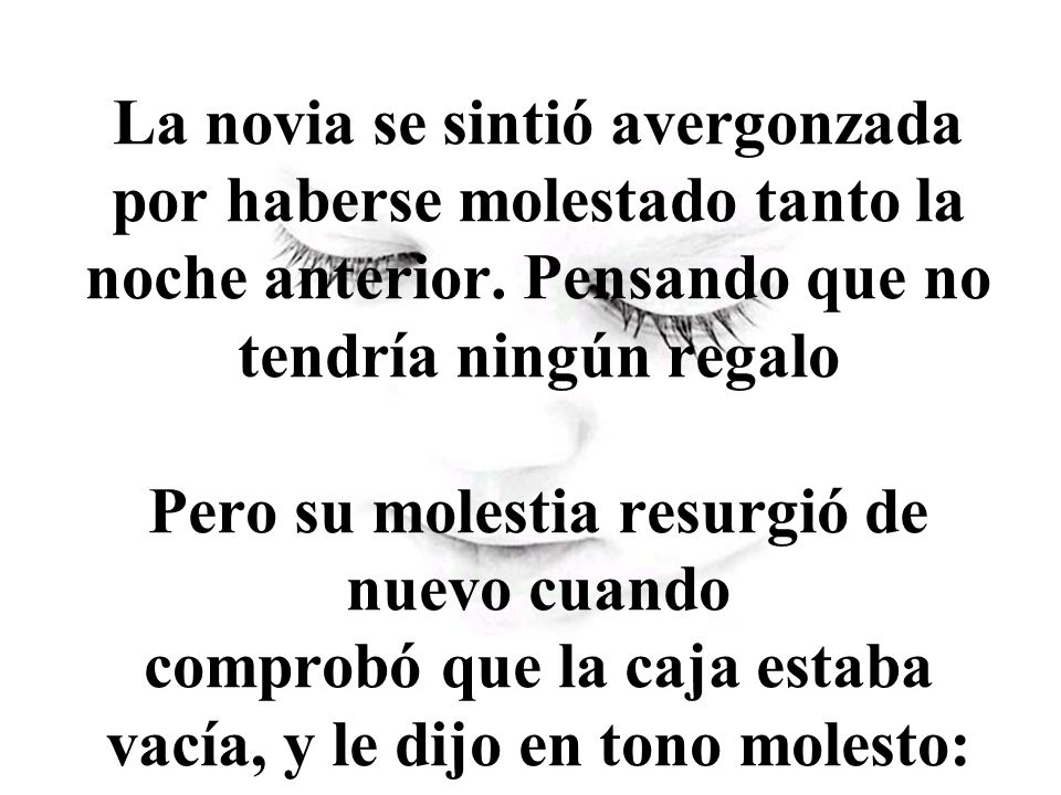 La novia se sintió avergonzada por haberse molestado tanto la noche anterior.