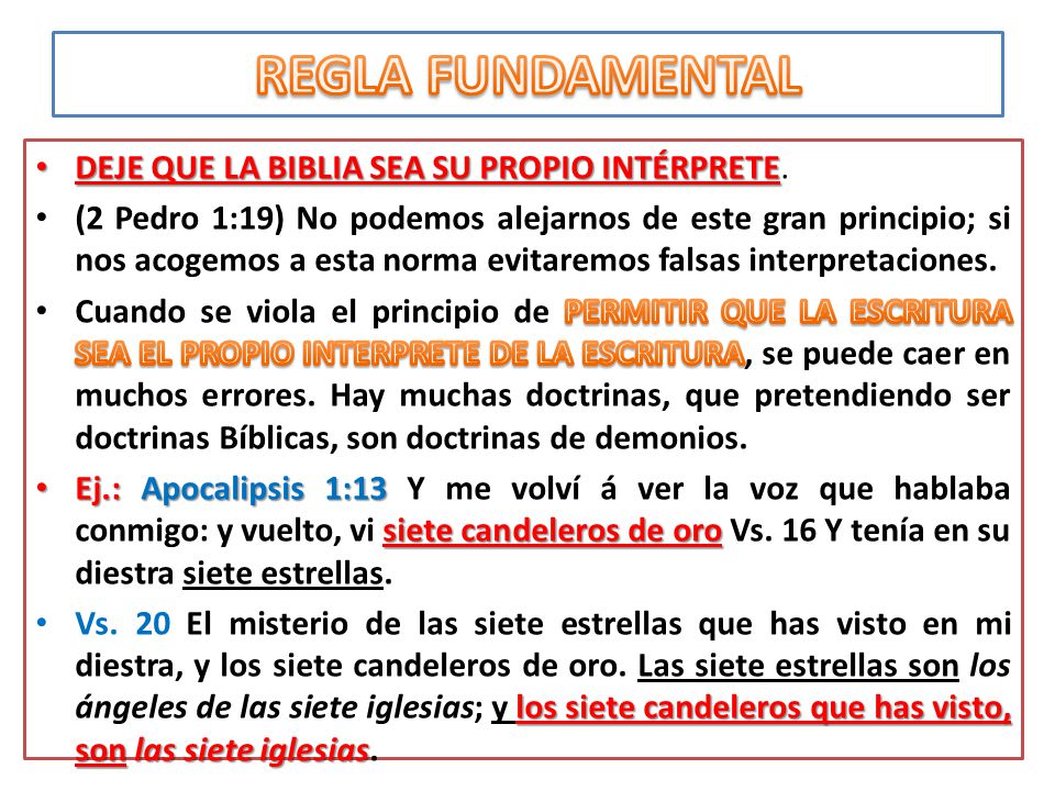 REGLA FUNDAMENTAL DEJE QUE LA BIBLIA SEA SU PROPIO INTÉRPRETE.