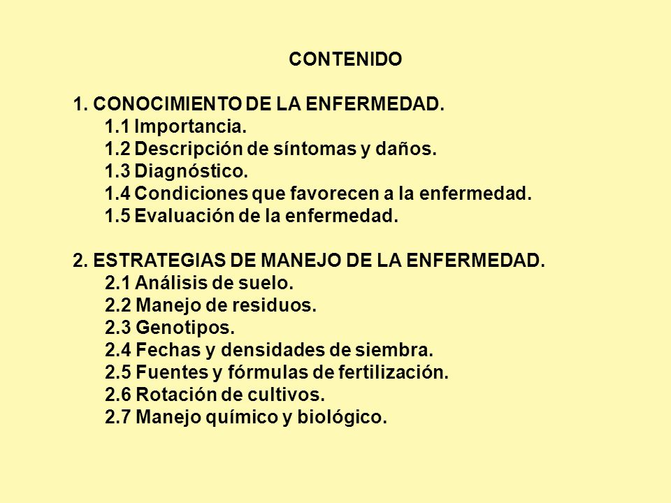 CONTENIDO 1. CONOCIMIENTO DE LA ENFERMEDAD. 1.1 Importancia. 1.2 Descripción de síntomas y daños.