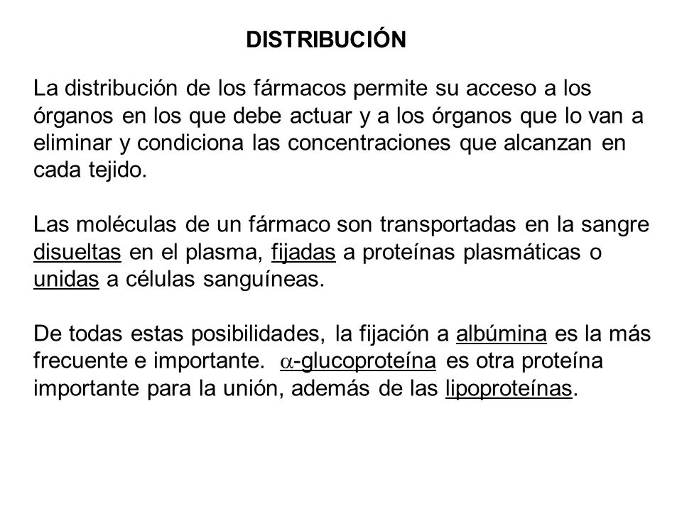 DISTRIBUCIÓN La distribución de los fármacos permite su acceso a los. órganos en los que debe actuar y a los órganos que lo van a.