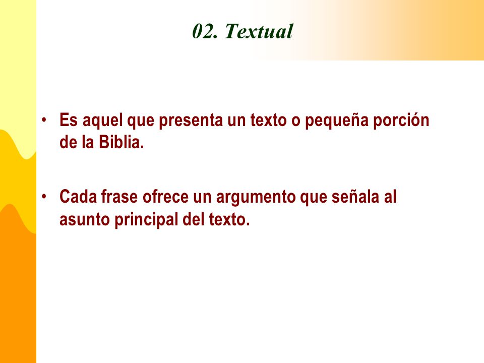 02. Textual Es aquel que presenta un texto o pequeña porción de la Biblia.
