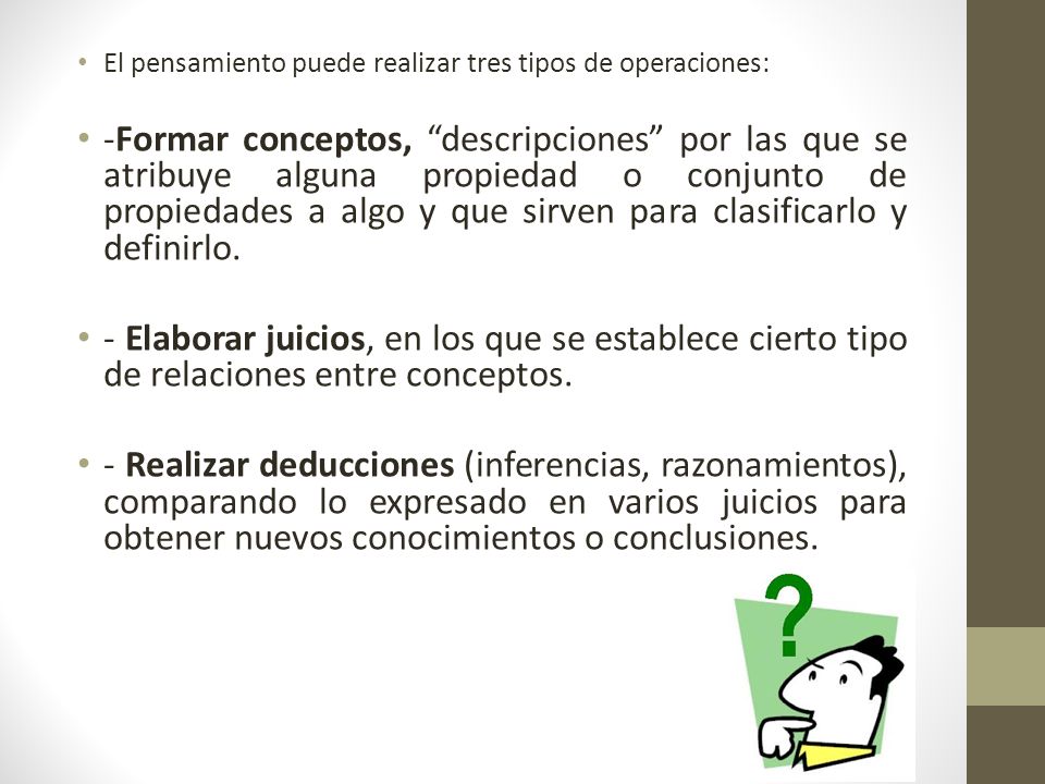 El pensamiento puede realizar tres tipos de operaciones: